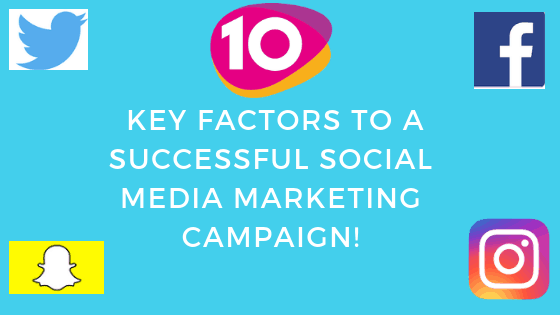 10 Key Factors of a Successful Social Media Marketing Campaign